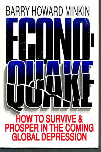 Stock image for Econoquake! How to Survive and Prosper in the Coming Global Depression: How to Survive and Prosper in the Coming Global Depression for sale by ThriftBooks-Atlanta