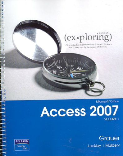 9780132252126: Exploring Microsoft Office Access 2007, Volume 1