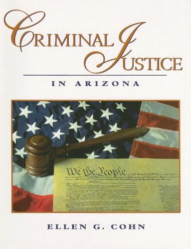 Criminal Justice in Arizona (9780132252201) by Cohn, Ellen G.