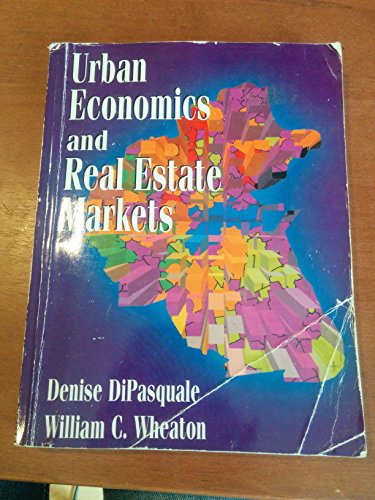 Urban Economics and Real Estate Markets - DiPasquale, Denise