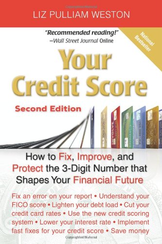 Beispielbild fr Your Credit Score: How to Fix, Improve, and Protect the 3-Digit Number that Shapes Your Financial Future, 2nd Edition zum Verkauf von Wonder Book
