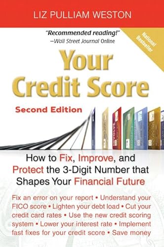 9780132254588: Your Credit Score: How to Fix, Improve, and Protect the 3-Digit Number that Shapes Your Financial Future