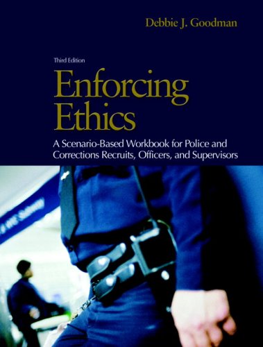 Stock image for Enforcing Ethics: A Scenario-Based Workbook for Police and Corrections Recruits and Officers for sale by ThriftBooks-Dallas
