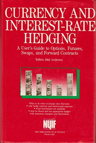 Beispielbild fr Currency and Interest Rate Hedging: A User's Guide to Options, Futures, Swaps, and Forward Contracts (New York Institute of Finance, Second Edition) zum Verkauf von SecondSale