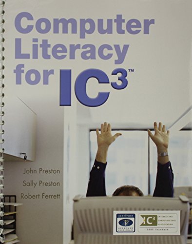 Computer Literacy for IC3 (9780132266581) by John M. Preston; Sally Preston; Robert L. Ferrett