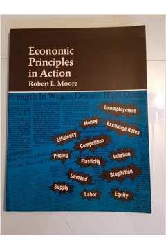 Economic principles in action (9780132268455) by Robert L. Moore