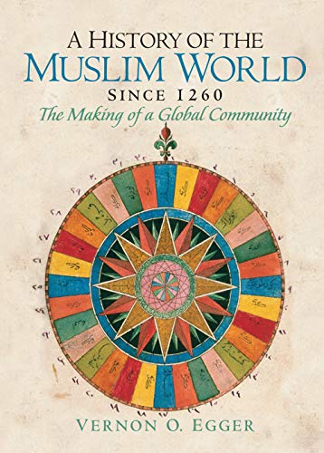 Beispielbild fr A History of the Muslim World Since 1260 : The Making of a Global Community zum Verkauf von Better World Books