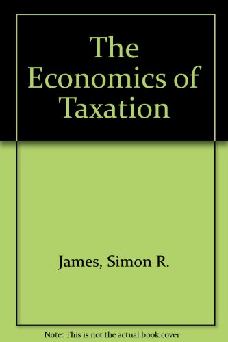 Stock image for The Economics of Taxation for sale by AwesomeBooks