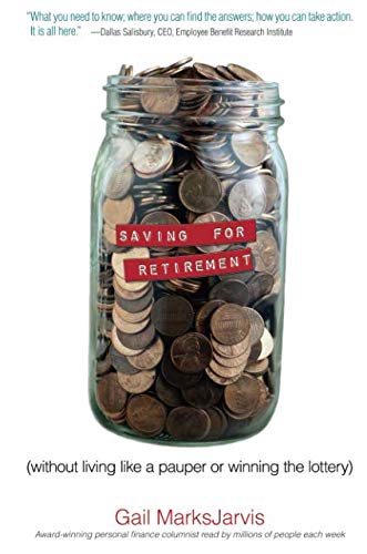 Stock image for Saving for Retirement without Living Like a Pauper or Winning the Lottery: Retirement Planning Made Easy for sale by Front Cover Books
