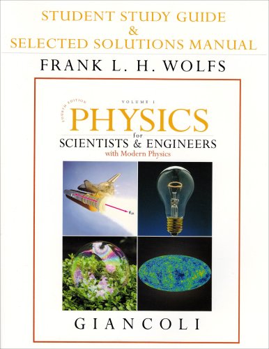 Student Study Guide and Selected Solutions Manual for Scientists & Engineers with Modern Physics, Vol. 1 - Giancoli, Douglas C.