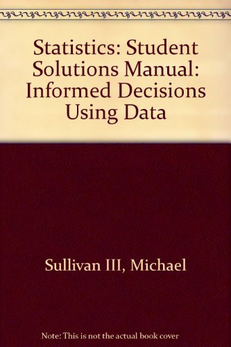 Beispielbild fr Statistics: Student Solutions Manual: Informed Decisions Using Data zum Verkauf von Wonder Book