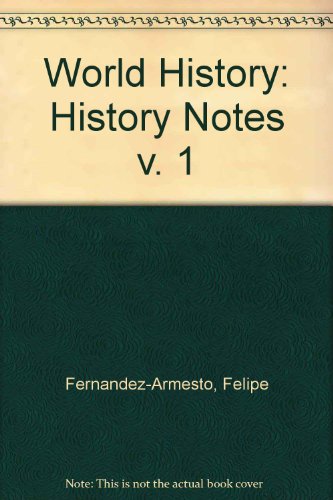 History Notes, Vol. ll (9780132282031) by Felipe FernÃ¡ndez-Armesto