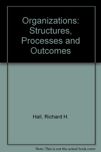 9780132285292: Organizations: Structures, Processes and Outcomes