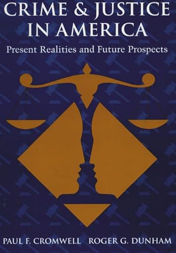 9780132286367: Crime & Justice in America: Present Realities and Future Prospects