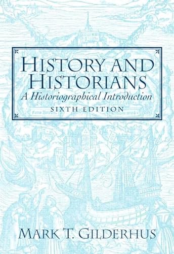 9780132286787: History and Historians: A Historiographical Introduction