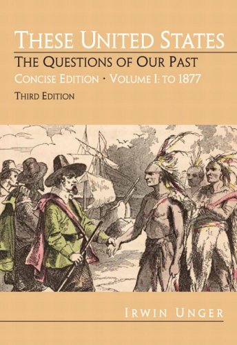 Imagen de archivo de These United States: The Questions of Our Past : Concise Edtion : to 1877 a la venta por HPB-Red