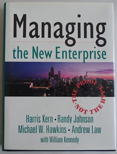 Imagen de archivo de Managing the New Enterprise: The Proof, Not the Hype a la venta por Wonder Book