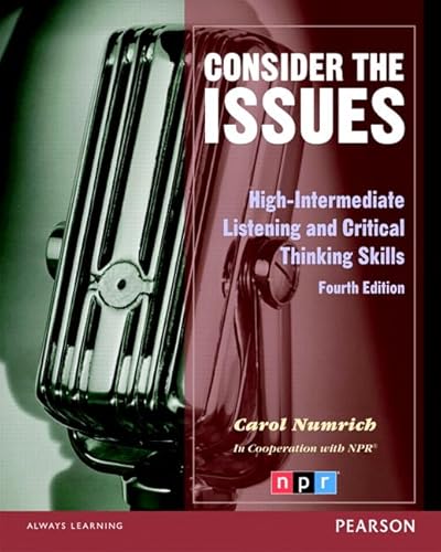 Stock image for Consider the Issues: High-Intermediate Listening and Critical Thinking Skills for sale by ThriftBooks-Dallas