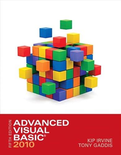 Advanced Visual Basic 2010 (5th Edition) (9780132316743) by Irvine, Kip R.; Gaddis, Tony