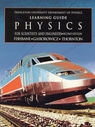 Physics for Scientist and Engineers: Learning Guide (9780132317054) by Fishbane, Paul M.; Gasiorowicz, Stephen; Thornton, Stephen T.