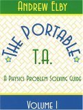 Beispielbild fr Portable TA: A Physics Problem Solving Guide, Volume I zum Verkauf von Wonder Book