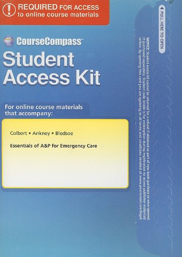 Essentials of A&p for Emergency Care: Coursecompass Access Code Card (9780132317344) by Colbert, Bruce J.; Ankney, Jeff E.; Bledsoe, Bryan E.