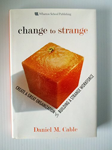 Beispielbild fr Change to Strange: Create a Great Organization by Building a Strange Workforce (Paperback) zum Verkauf von ThriftBooks-Atlanta
