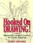 9780132318532: Hooked on Drawing! Illustrated Lessons & Exercises for Grades 4 and Up