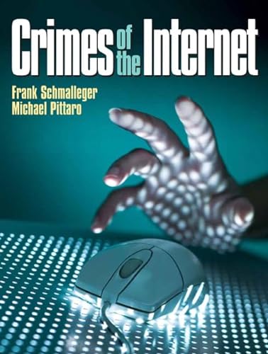 Crimes of the Internet - Frank Schmalleger; Michael Pittaro