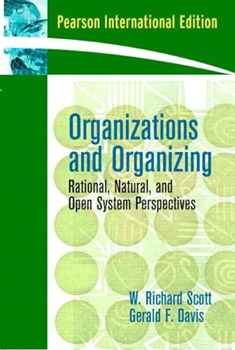 9780132329026: Organizations and Organizing: Rational, Natural and Open Systems Perspectives: International Edition