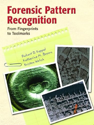 Imagen de archivo de Forensic Pattern Recognition : From Fingerprints to Toolmarks a la venta por Better World Books: West