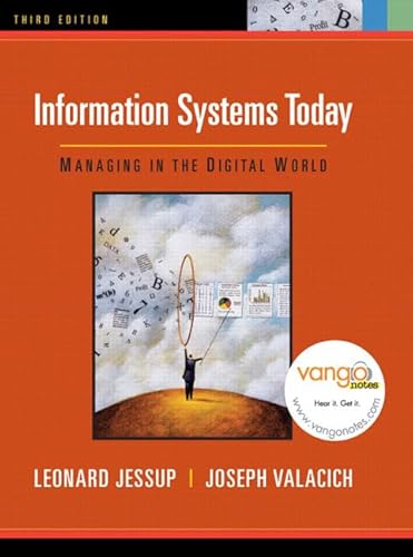 Information Systems Today: Managing in the Digital World (9780132335065) by Jessup, Leonard M.; Valacich, Joseph S.