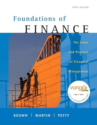 Foundations of Finance: The Logic and Practice of Financial Management (9780132339223) by Keown, Arthur J.; Martin, John D.; Petty, J. William