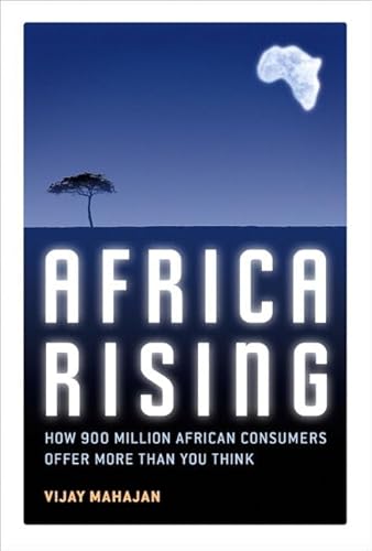 Stock image for Africa Rising: How 900 Million African Consumers Offer More Than You Think for sale by Wonder Book