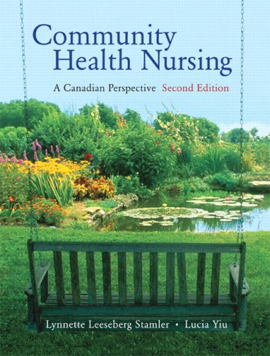 Beispielbild fr Community Health Nursing: A Canadian Perspective (2nd Edition) Stamler RN PhD, Lynnette Leeseberg and Yiu RN BSc BA MScN, Lucia zum Verkauf von Aragon Books Canada