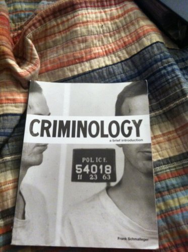 Criminology: A Brief Introduction (9780132340694) by Frank Schmalleger