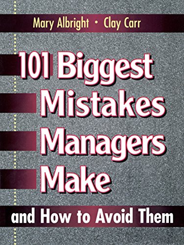 9780132341707: 101 Biggest Mistakes Managers Make and How to Avoid Them