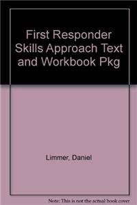 First Responder Skills Approach Text and Workbook Pkg (9780132342001) by Limmer, Daniel