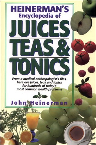 9780132342049: Heineman's Encyclopedia of Juices, Tonics and Teas