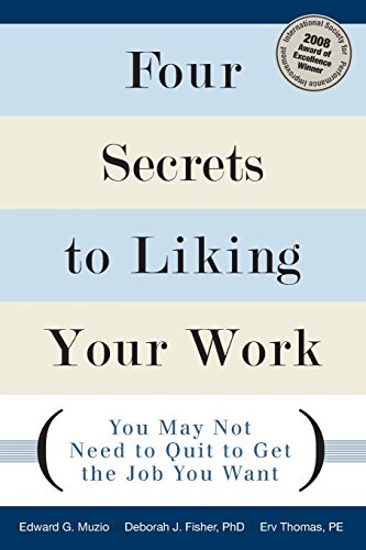 Imagen de archivo de Four Secrets to Liking Your Work: You May Not Need to Quit to Get the Job You Want: You May Not Need to Quit to Get the Job You Want a la venta por Reuseabook