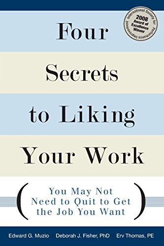 Stock image for Four Secrets to Liking Your Work : You May Not Need to Quit to Get the Job You Want for sale by Better World Books