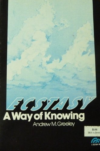 Stock image for Ecstasy;: A way of knowing (A Spectrum book) for sale by Regent College Bookstore
