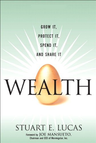 9780132350112: Wealth: Grow It, Protect It, Spend It, and Share It: Grow It, Protect It, Spend It, and Share It (Paperback)
