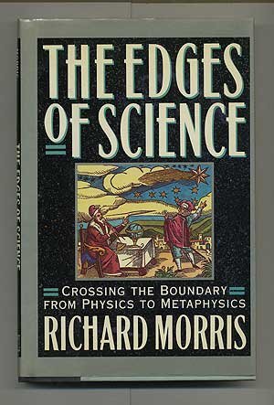9780132350297: The Edges of Science: Crossing the Boundary from Physics to Metaphysics