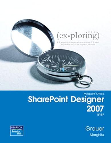 Microsoft Office SharePoint Designer 2007 (9780132350518) by Grauer, Robert T.; Marghitu, Daniela