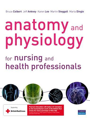 Beispielbild fr Anatomy and Physiology for Nursing and Health Professionals zum Verkauf von Cambridge Rare Books