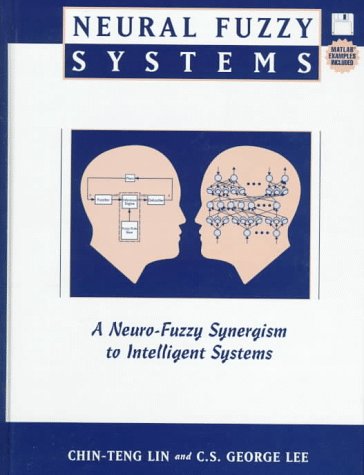 9780132351690: Neural-Fuzzy Systems: A Neuro-Fuzzy Synergism to Intelligent Systems