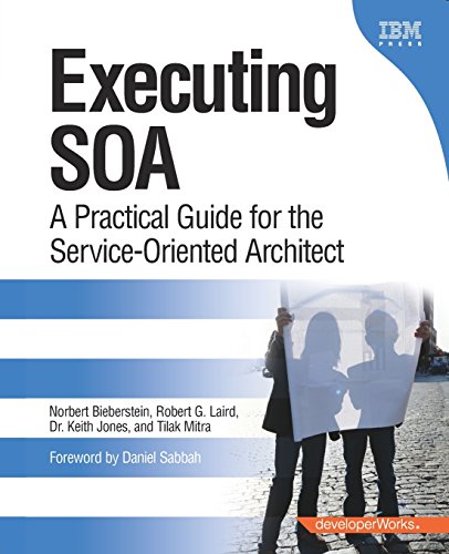 Imagen de archivo de Executing SOA: A Practical Guide for the Service-Oriented Architect a la venta por ThriftBooks-Dallas