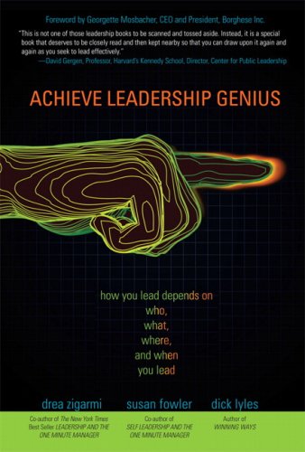 Beispielbild fr Achieve Leadership Genius : How You Lead Depends on Who, What, Where, and When You Lead zum Verkauf von Better World Books: West