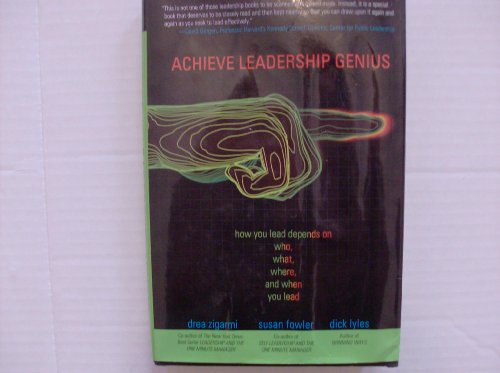 Stock image for Achieve Leadership Genius : How You Lead Depends on Who, What, Where, and When You Lead for sale by Better World Books: West